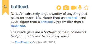 http://www.urbandictionary.com/define.php?term=buttload
